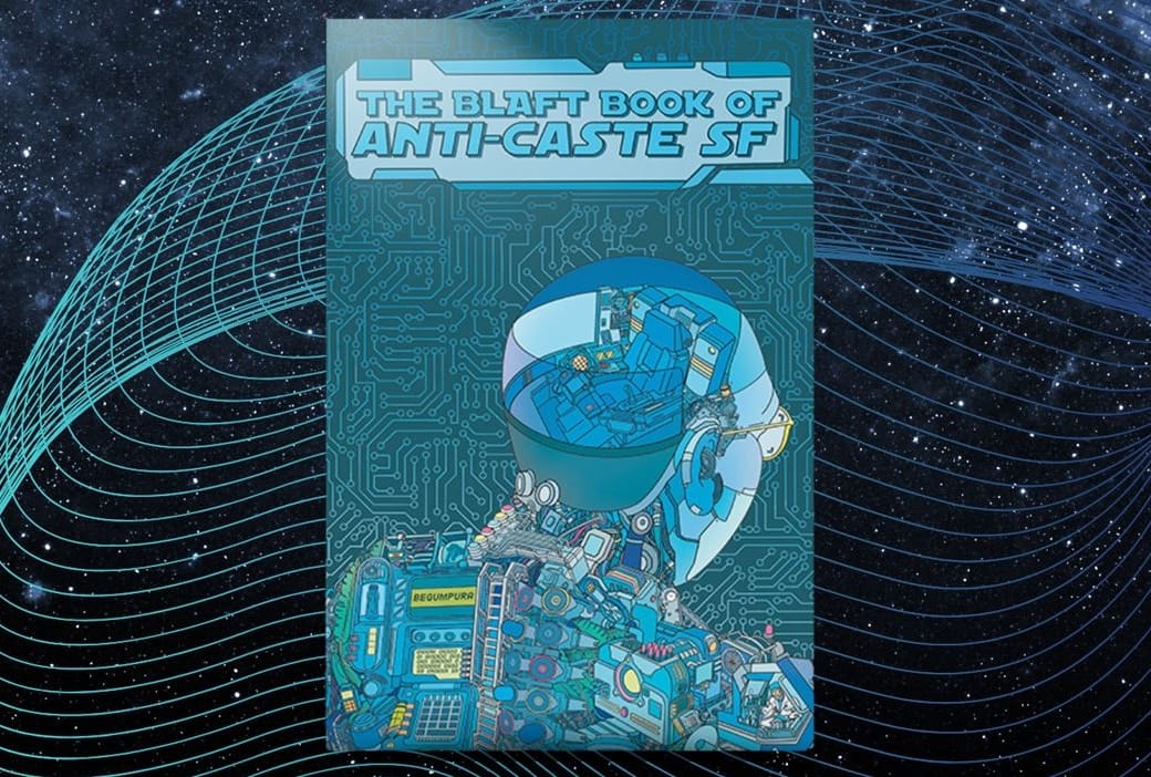 The Pleasure and Promise of Anti-Caste Speculative Fiction