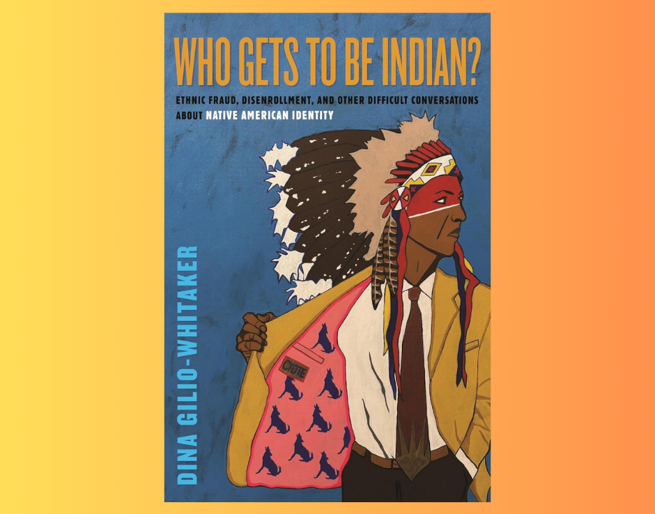 Ethnic Fraud and Other Difficult Conversations about Native American Identity