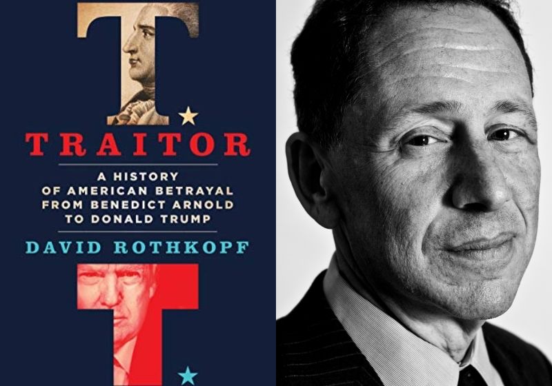 Traitor: A History of American Betrayal from Benedict Arnold to Donald Trump